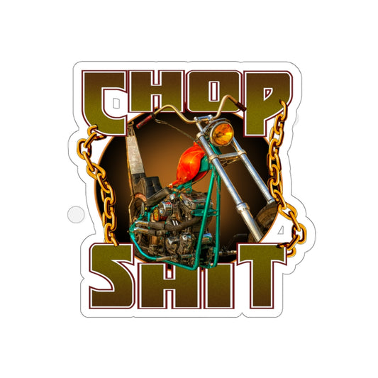 Chop shit Sticker
